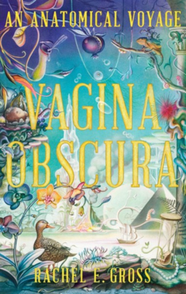 Vagina Obscura by Rachel E. Gross te koop op hetbookcafe.nl