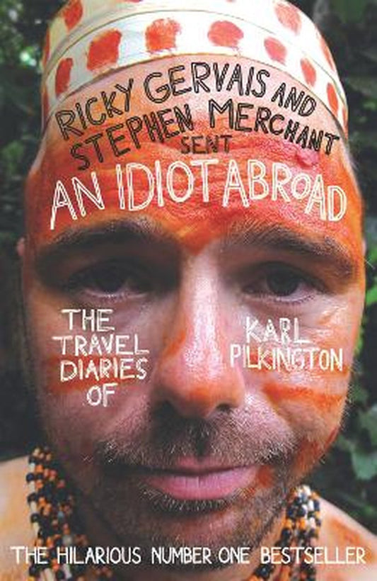 An Idiot Abroad by Karl Pilkington