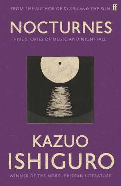 Nocturnes : Five Stories Of Music And Nightfall by Kazuo Ishiguro te koop op hetbookcafe.nl