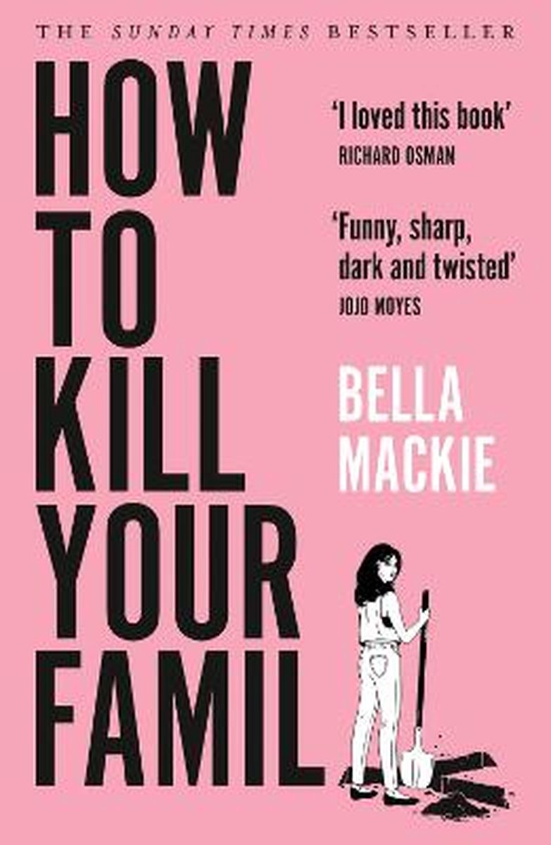 How To Kill Your Family by Bella Mackie te koop op hetbookcafe.nl
