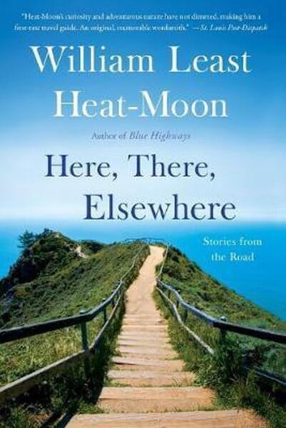 Here, There, Elsewhere by William Least Heat Moon te koop op hetbookcafe.nl