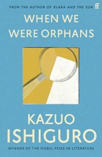 When We Were Orphans. Kazuo Ishiguro by Kazuo Ishiguro te koop op hetbookcafe.nl